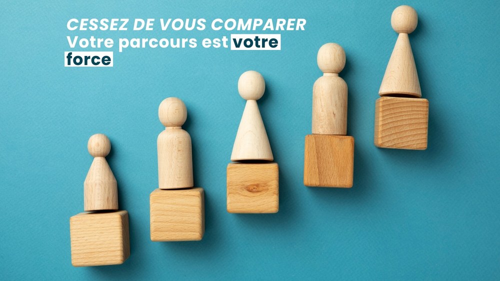Cessez de vous comparer : votre parcours est votre force
